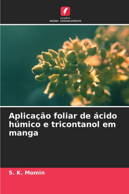 AplicaÃ§Ã£o foliar de Ã¡cido hÃºmico e tricontanol em manga
