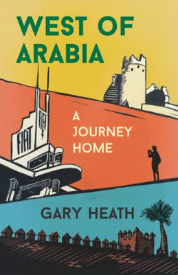 West of Arabia: A Journey Home