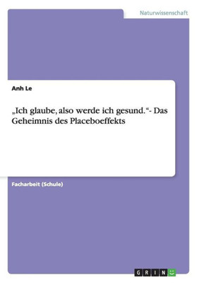 ""Ich glaube, also werde ich gesund.""- Das Geheimnis des Placeboeffekts
