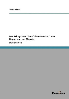 Das Triptychon ""Der Columba-Altar"" von Rogier van der Weyden