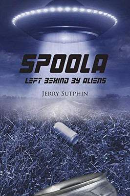 Spoola : Left Behind by Aliens