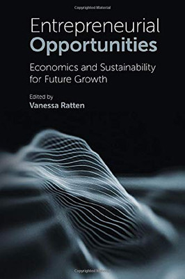 Entrepreneurial Opportunities: Economics and Sustainability for Future Growth