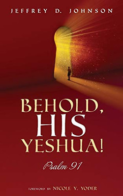 Behold, His Yeshua! : Psalm 91