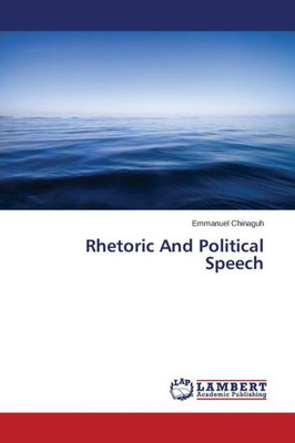 Rhetoric And Political Speech