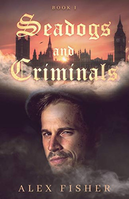 Seadogs and Criminals : Book 1