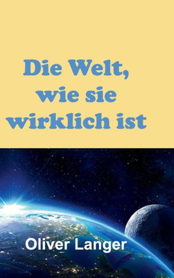 Die Welt, wie sie wirklich ist