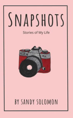 Snapshots : Stories of My Life