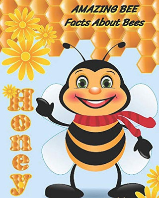 Amazing Bee : Facts About Bees