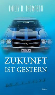Zukunft ist Gestern