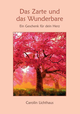 Das Zarte und das Wunderbare