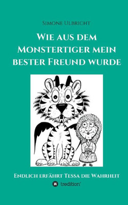 Wie aus dem Monstertiger mein bester Freund wurde