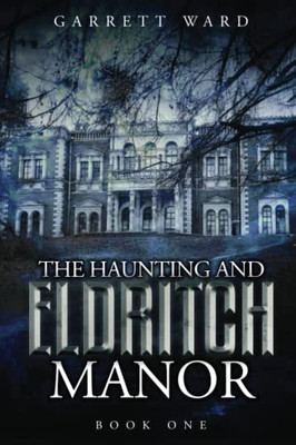 The Haunting and Eldritch Manor