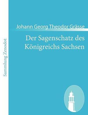 Der Sagenschatz des KÃ¶nigreichs Sachsen