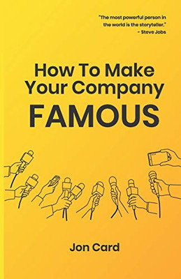 How to Make Your Company Famous