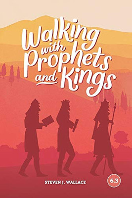 Walking With Prophets and Kings