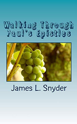 Walking Through Paul's Epistles