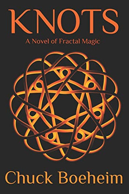 Knots: A Novel of Fractal Magic