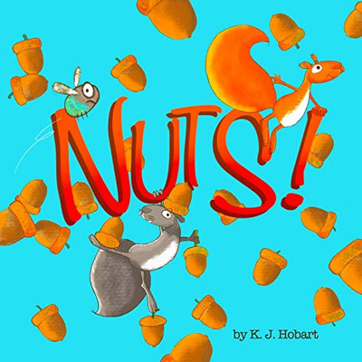 Nuts!: A Tale of Two Squirrels.