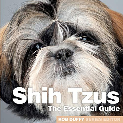 Shih Tzus : The Essential Guide