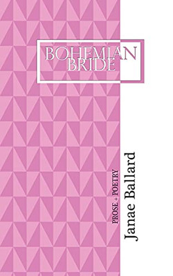 Bohemian Bride : Prose + Poetry