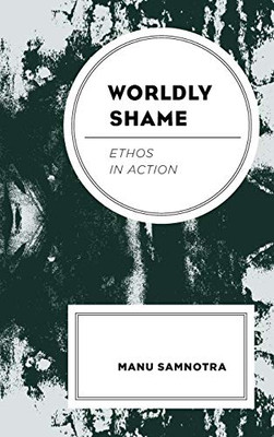 Worldly Shame : Ethos in Action