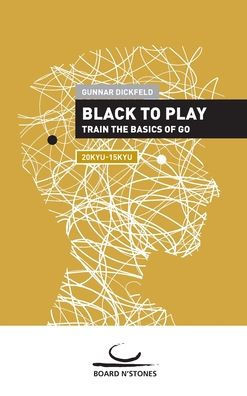 Black to Play!: Train the Basics of Go
