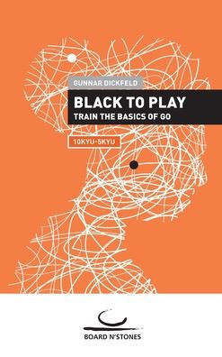 Black to Play!: Train the Basics of Go