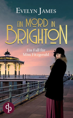 Ein Mord in Brighton: Ein historischer Cosy Krimi mit typisch britischem Humor