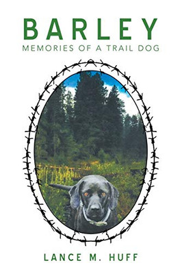 Barley : Memories of a Trail Dog