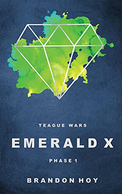 Teague Wars : Emerald X: Phase 1