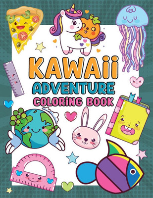Kawaii Adventure Coloring Book for Kids: Cute Kawaii Coloring Book for Girls and Boys Large Print