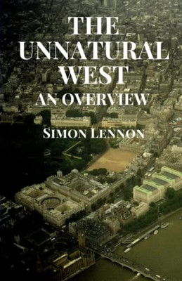 The Unnatural West : An Overview
