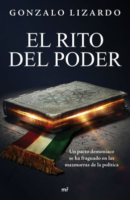 El Rito del Poder: Un Pacto Demoniaco Se Ha Fraguado En Las Mazmorras de la PolÃ­tica / The Rite of Power
