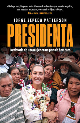 Presidenta: La Victoria de Una Mujer En Un PaÃ­s de Hombres / Madam President: A Woman's Victory in a Country of Men