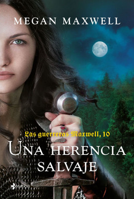 Guerreras 10. Una Herencia Salvaje / Warrior Women 10. a Wild Inheritance
