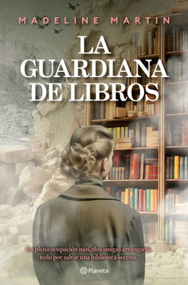 La Guardiana de Libros (Novela HistÃ³rica) / The Keeper of Hidden Books (a Historical Novel)