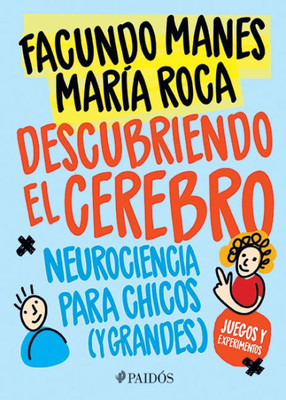 Descubriendo El Cerebro: Neurociencia Para Chicos (Y Grandes)