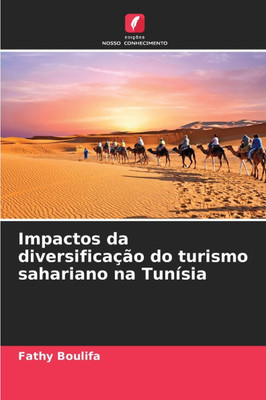 Impactos da diversificaÃ§Ã£o do turismo sahariano na TunÃ­sia