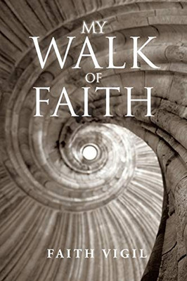 My Walk of Faith - 9781796095760