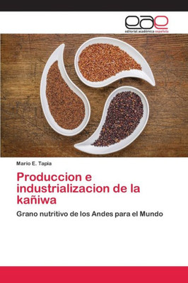 Produccion e industrializacion de la kañiwa