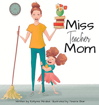 Miss Teacher Mom - 9781735138206