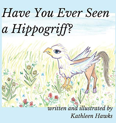 Have You Ever Seen a Hippogriff?