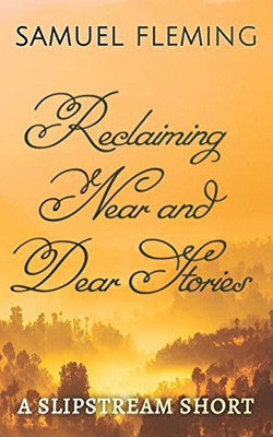 Reclaiming Near and Dear Stories