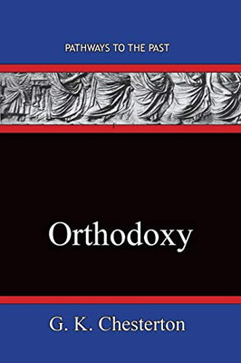 Orthodoxy : Pathways To The Past