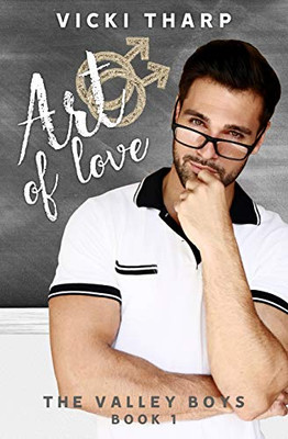 Art of Love : Valley Boys Book 1