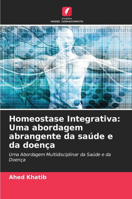Homeostase Integrativa: Uma abordagem abrangente da saÃºde e da doenÃ§a