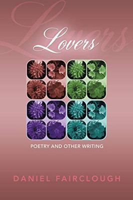 Lovers : Poetry and Other Writing