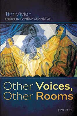 Other Voices, Other Rooms : Poems