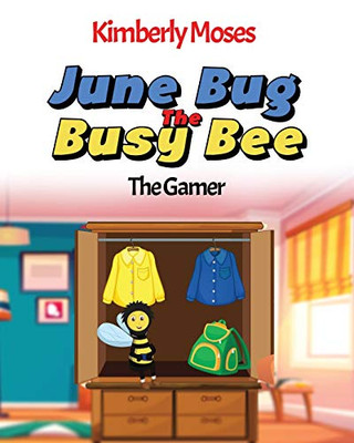 June Bug the Busy Bee : The Gamer