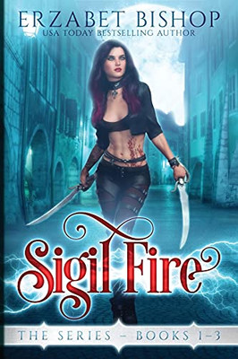 Sigil Fire The Series : Books 1-3